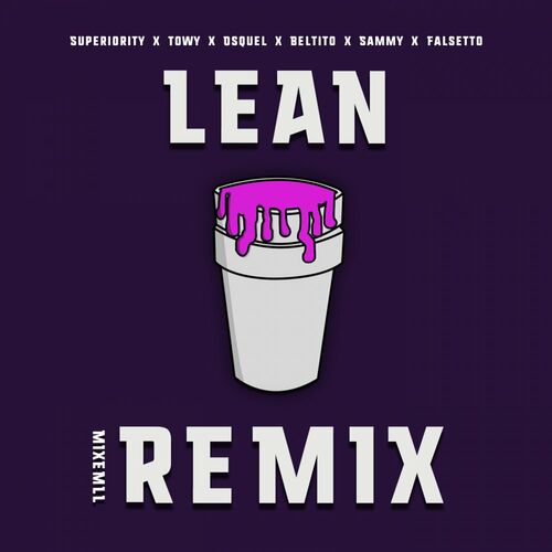 Super Yei Lean Mixmill Remix Lyrics And Songs Deezer Lean superiority x towy x osquel x beltito x sammy x falsetto. deezer