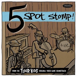 Album cover of Five Spot Stomp (From The Floor Kids Original Video Game Soundtrack)