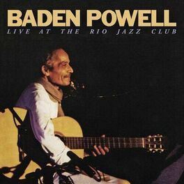 Album cover of Baden Powell Live At The Rio Jazz Club (Ao Vivo | Remasterizado)