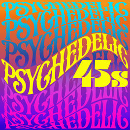 Album cover of Psychedelic 45's
