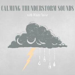 Album cover of Calming Thunderstorm Sounds with White Noise, Loopable