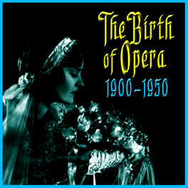 Album cover of The Birth Of Opera 1900-1950