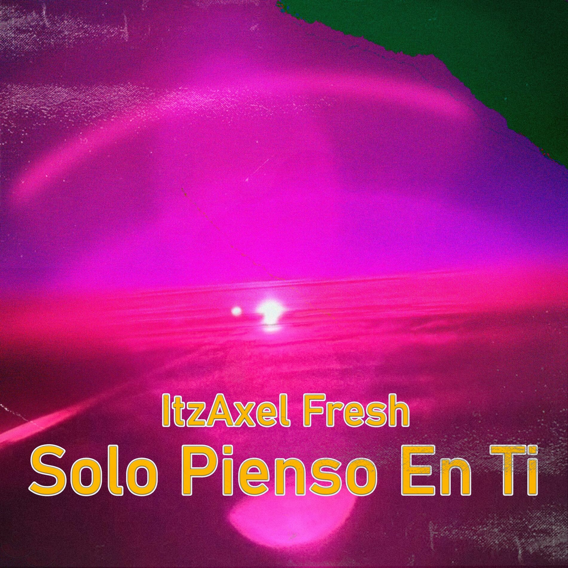 ItzAxel Fresh (Nouvel album) - Solo Pienso En Ti : chansons et paroles |  Deezer