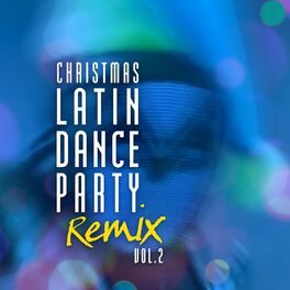 Album cover of Christmas Latin Dance Party Remix Vol. 2