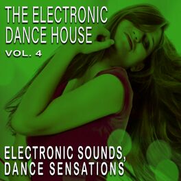 Album cover of The Electronic Dance House, Vol. 4