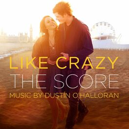 Album cover of Like Crazy (Original Motion Picture Score)