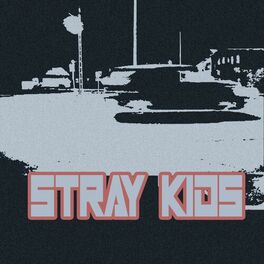 Stray Kids: albums, songs, playlists