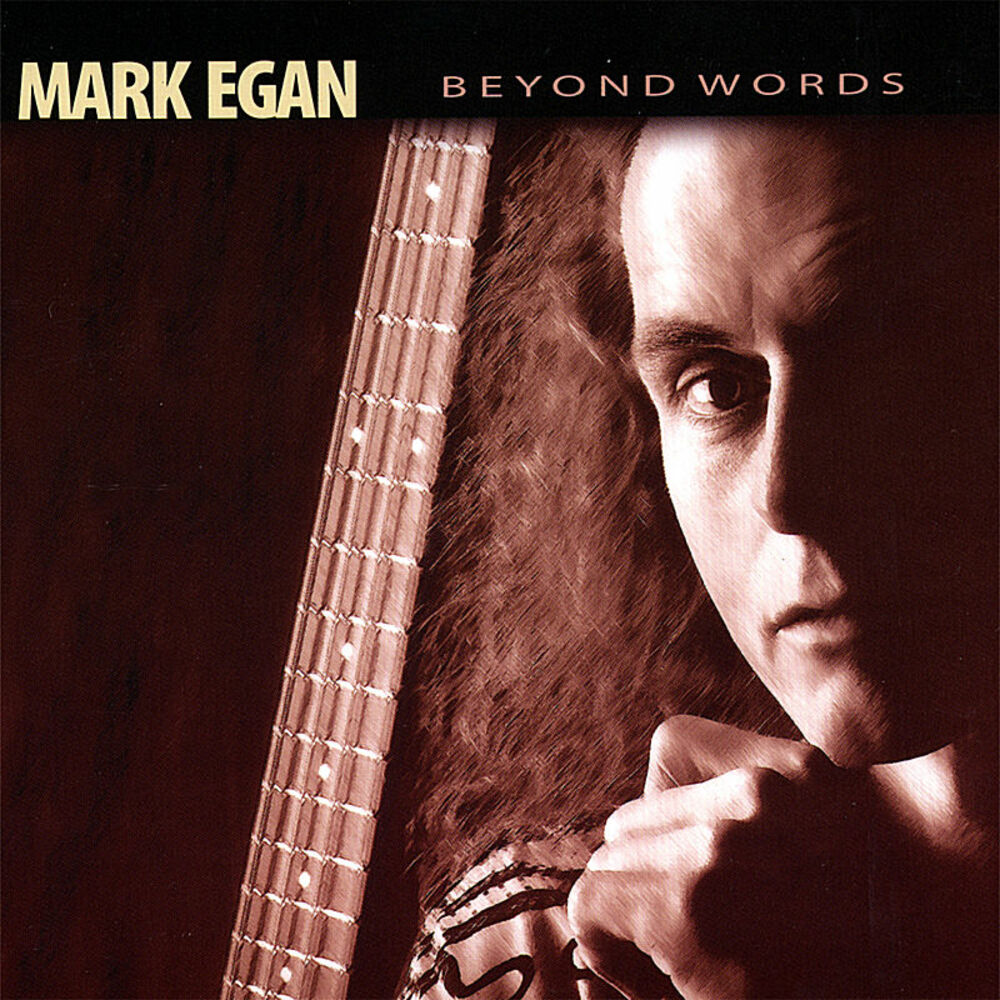 Beyond words. Mark Egan - Bass. Mark Egan Freedom Town. Mark Egan a Touch of Light.