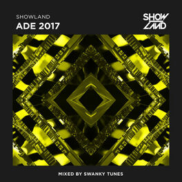 Album cover of Showland ADE 2017 (Mixed by Swanky Tunes)