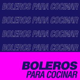 Album cover of Boleros Para Cocinar