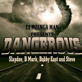 Album cover of Dangerous (feat. Slapdee, Stevo. B-Mak, Bobby East & Kan2)