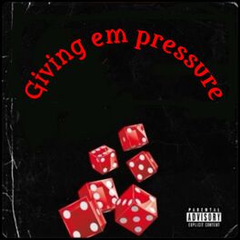 Album cover of Giving Em Pressure