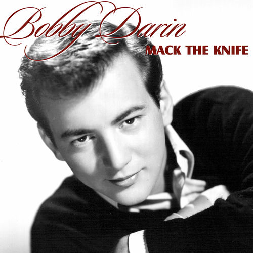 Bobby Darin Mack The Knife lyrics and songs Deezer Bobby Darin Mack The Knife lyrics and songs Deezer