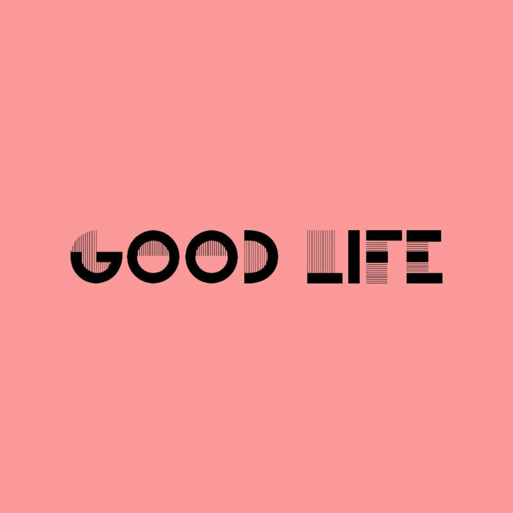 Good l. Гуд лайф. The good Life. The good Life надпись. Good Life картинка.