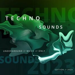 Album cover of Techno Sounds 2023 - Underground Music Only