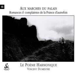 Album cover of Aux marches du palais: Romances & complaintes de la France d'autrefois