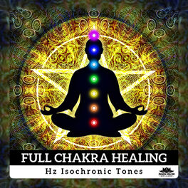 Album cover of Full Chakra Healing (Hz Isochronic Tones - Healing Meditation, Activation Pineal Gland, Solfeggio Frequency Music)