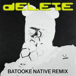 Album cover of Delete (Batooke Native Remix)
