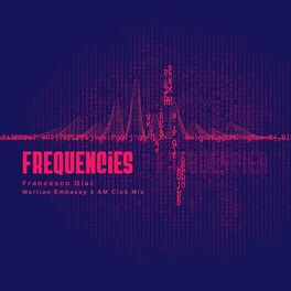 Album cover of Frequencies (Martian Embassy 3 AM Club Mix)