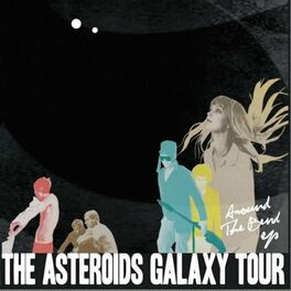 the asteroids galaxy tour songs