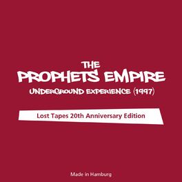 Album cover of The Prophets Empire - Underground Experience (1997) (Lost Tapes 20th Anniversary Edition)