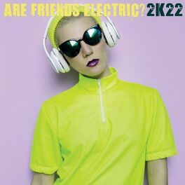 Album cover of Are Friends Electric? 2K22