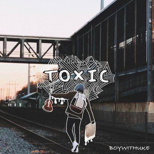 Toxic - BoyWithUke Letra en español, By DJYG