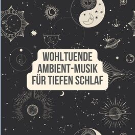 Album cover of Wohltuende Ambient-Musik für tiefen Schlaf