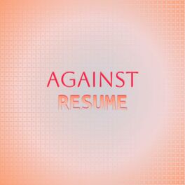 Album cover of Against Resume