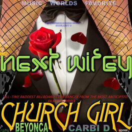 Album cover of NEXT WIFEY A CHURCH GIRL, All-Time Baddest Billboard Club Banger From The Most Anticipated Film of Summer (feat. Savage, Beyonca, 