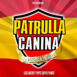 Album cover of Patrulla Canina, La Poderosa Patrulla - ¡Los Mighty Pups Super Paws!