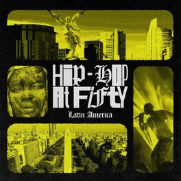 Album cover of Hip-Hop At Fifty: Latin America Vol. I