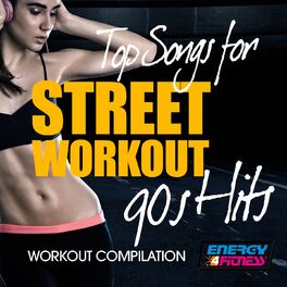 Album cover of Top Songs For Street Workout 90s Hits Workout Compilation