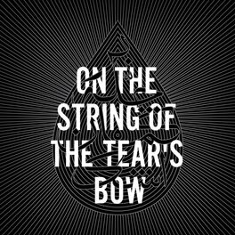 Album cover of On the String of the Tear's Bow