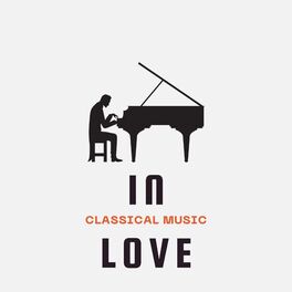 Album cover of In Love - Classical Music (60 Successes)