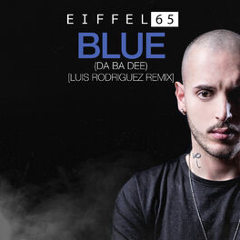 Album picture of Blue (Da Ba Dee) Luis Rodriguez Remix
