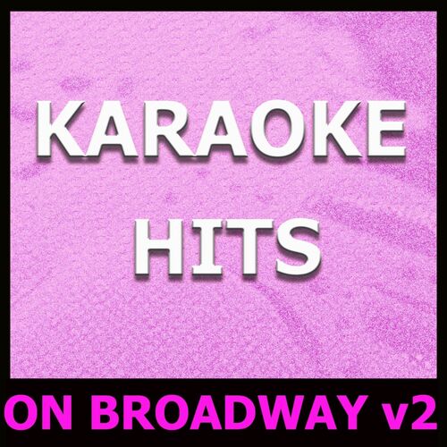 Original Backing Tracks - Karaoke Hits: On Broadway, Vol. 2: Letras De 