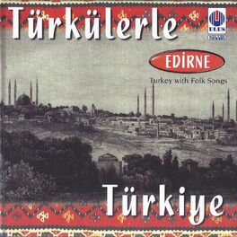 Album cover of Türkülerle Türkiye - Edirne