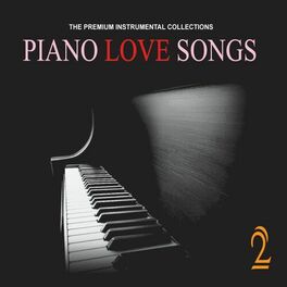 Album cover of Piano Love Songs, Vol. 2 (The Premium Instrumental Collections)