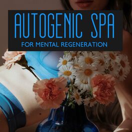 Album cover of Autogenic SPA for Mental Regeneration: Anxiety and Stress Relief, Muscle Relaxation