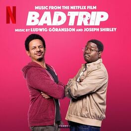 Album cover of Bad Trip (Music from the Netflix Film)