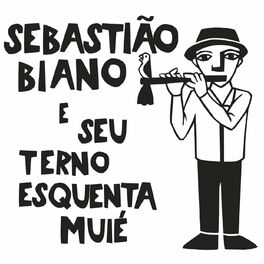 Album cover of Sebastião Biano e Seu Terno Esquenta Muié