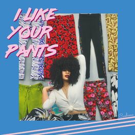 Album cover of I Like Your Pants