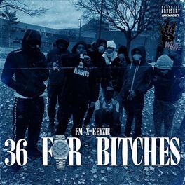 Album cover of 36 for Bitches (FM x Keyzie)