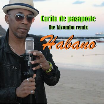 Habano Carita de Pasaporte The Kizomba Remix Canci n con