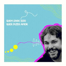 Album cover of Quem Sabe Isso Quer Dizer Amor