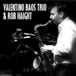 Album cover of Valentino Baos Trio & Rob Haight