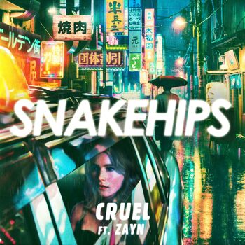 Snakehips - Cruel (Feat. ZAYN): Listen With Lyrics | Deezer