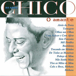 Album cover of Chico 50 Anos - O Amante