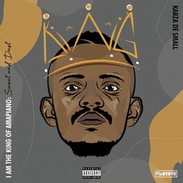 Album cover of I Am The King Of Amapiano: Sweet & Dust
